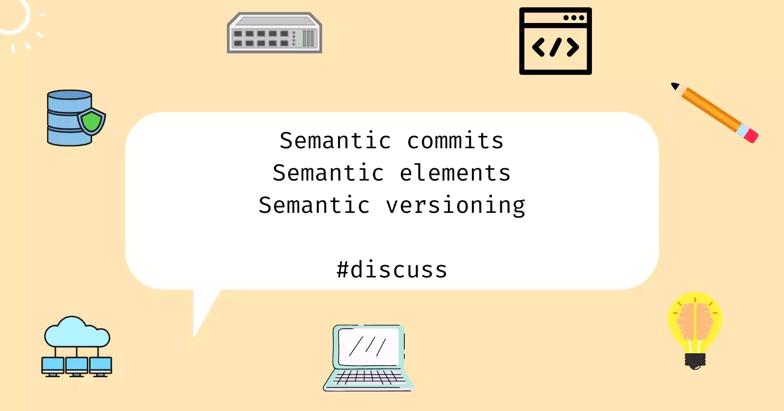 What are semantic commits, HTML semantic elements, and semantic versioning? How to organize your software project with semantics?